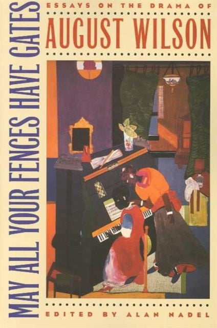 Book cover of: May All Your Fences Have Gates. By: Alan Nadel