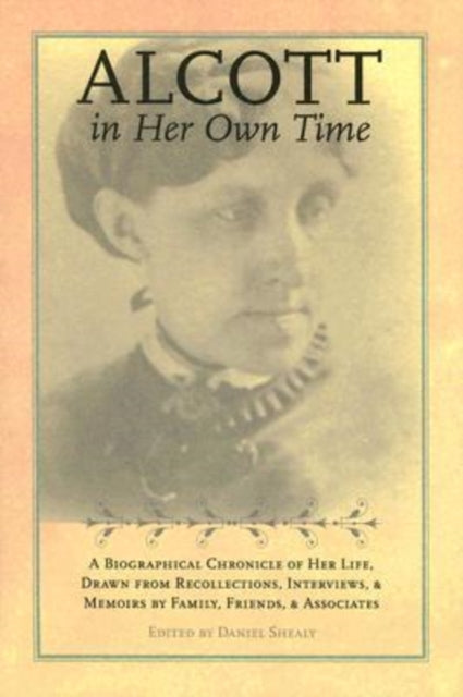 Book cover of: Alcott in Her Own Time. By: Daniel Shealy