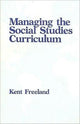 Book cover of: Managing the Social Studies Curriculum. By: Kent Freeland