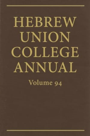 Hebrew Union College Annual Vol. 94 (2023)