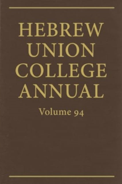 Book cover of: Hebrew Union College Annual Vol. 94 (2023). By: Jason Kalman