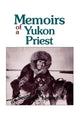 Book cover of: Memoirs of a Yukon Priest. By: Segundo Llorente