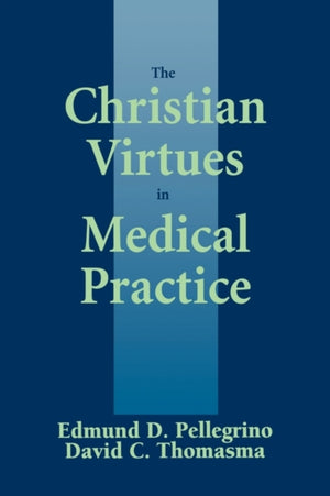 The Christian Virtues in Medical Practice