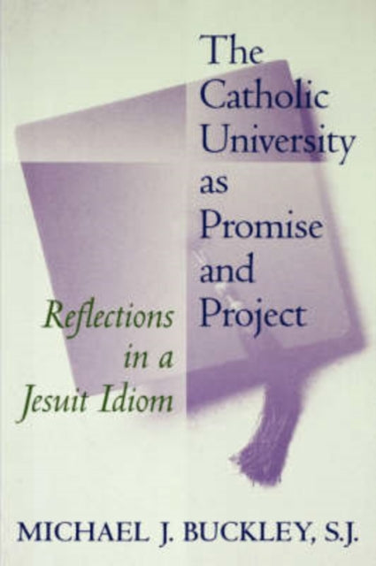 Book cover of: Catholic University as Promise and Project