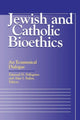 Book cover of: Jewish and Catholic Bioethics