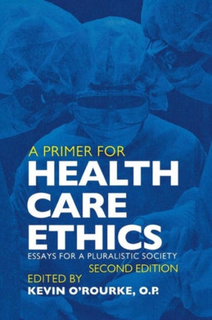A Primer for Health Care Ethics