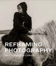 Book cover of: Reframing Photography. By: Kristen Gresh