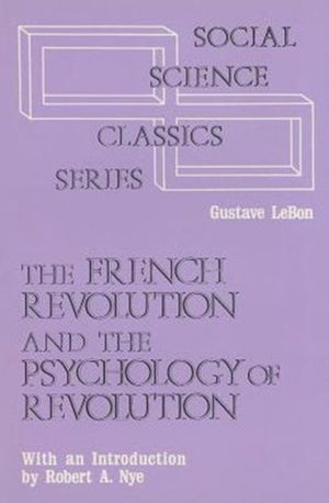 The French Revolution and the Psychology of Revolution