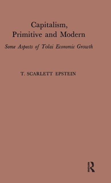 Book cover of: Capitalism, Primitive and Modern. By: Epstein, T. Scarlett