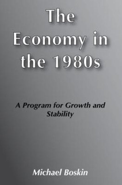 Book cover of: Economy in the 1980s. By: Michael J. Boskin