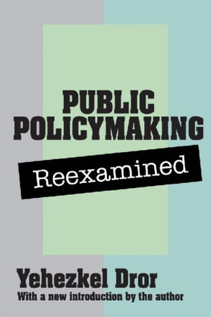 Public Policy Making Reexamined