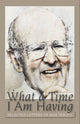 Book cover of: What a Time I am Having. By: Max F. Perutz