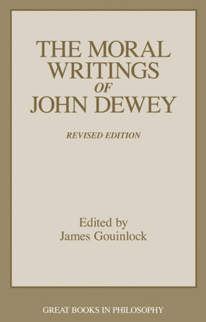 Moral Writings of John Dewey