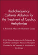 Book cover of: Radiofrequency Catheter Ablation for the Treatment of Cardiac Arrhythmias. By: RETAC Staff