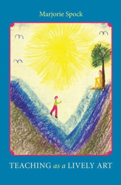Book cover of: Teaching as a Lively Art