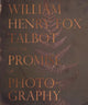 Book cover of: William Henry Fox Talbot and the Promise of Photography. By: Dan Leers