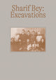 Book cover of: Sharif Bey: Excavations. By: Sharif Bey