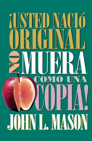 ¡Usted nacio original, no muera como una copia!