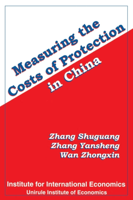 Book cover of: Measuring the Costs of Protection in China