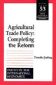 Book cover of: Agricultural Trade Policy – Completing the Reform
