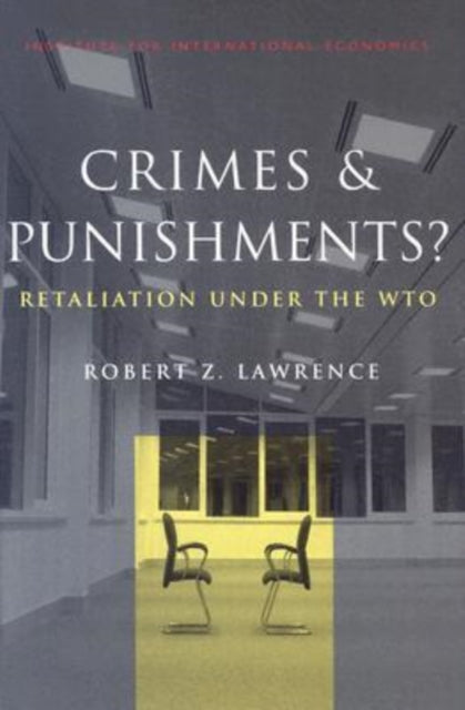 Book cover of: Crimes and Punishments? – Retaliation Under the WTO. By: Robert Z. Lawrence
