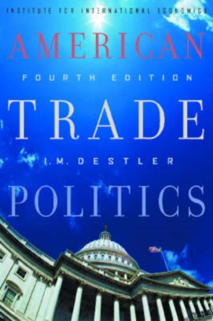 Book cover of: American Trade Politics. By: I. M. Destler