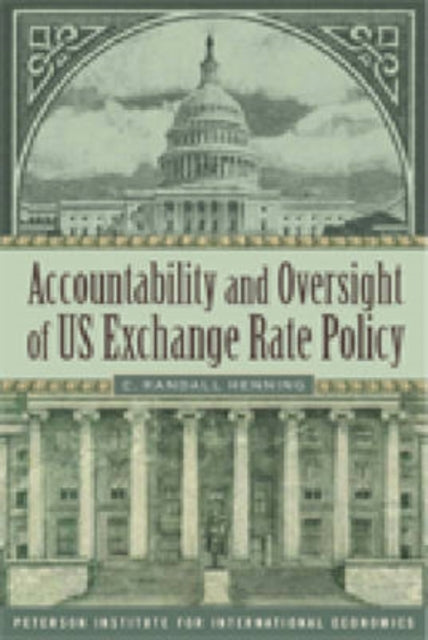 Book cover of: Accountability and Oversight of US Exchange Rate Policy. By: C. Randall Henning