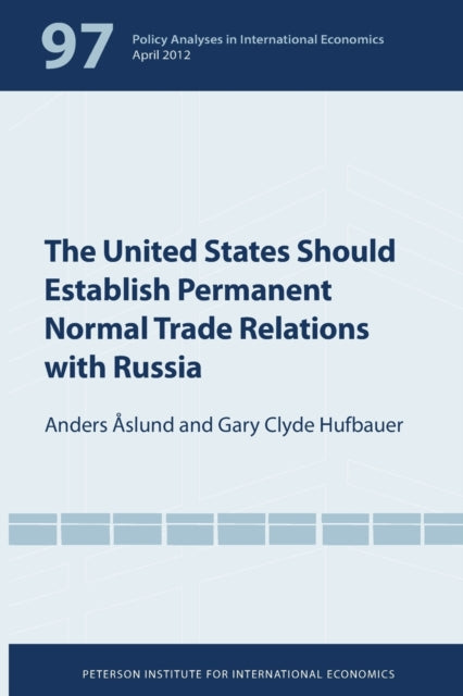 Book cover of: United States Should Establish Permanent Normal Trade Relations with Russia. By: Anders Åslund