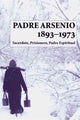 Book cover of: Padre Arsenio 1893–1973:Sacerdote P