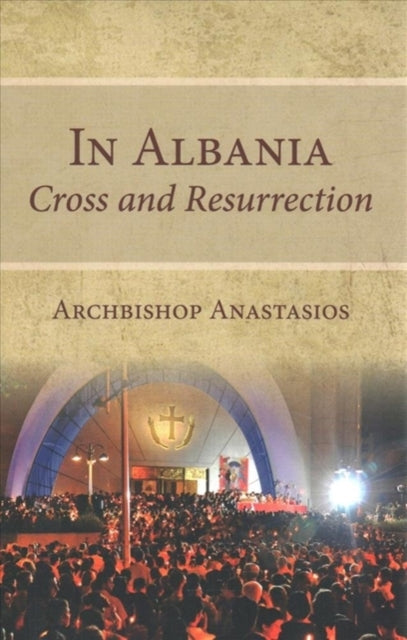 Book cover of: In Albania. By: Anastasios Archbishop of Tirana and all Albania