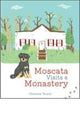 Book cover of: Moscata Visits a Monastery. By: Chelsea Youell