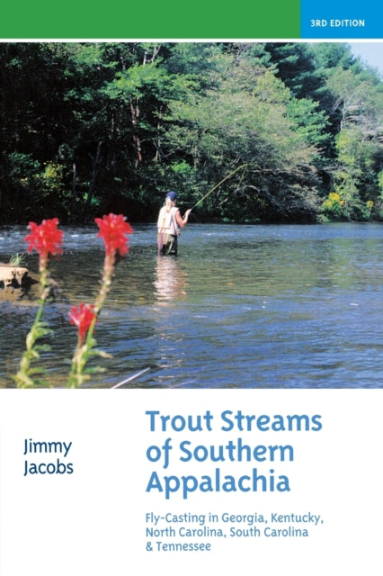 Book cover of: Trout Streams of Southern Appalachia. By: Jimmy Jacobs