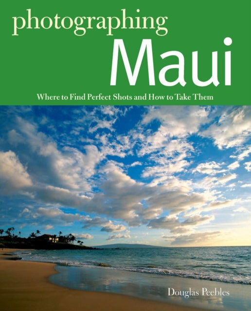 Book cover of: Photographing Maui. By: Douglas Peebles