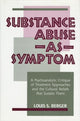 Book cover of: Substance Abuse as Symptom. By: Louis S. Berger