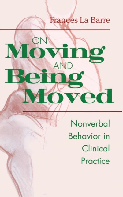 Book cover of: On Moving and Being Moved. By: Frances La Barre