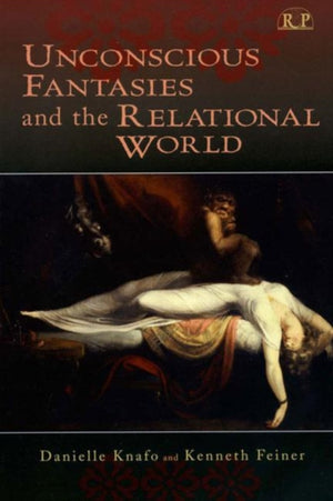 Unconscious Fantasies and the Relational World