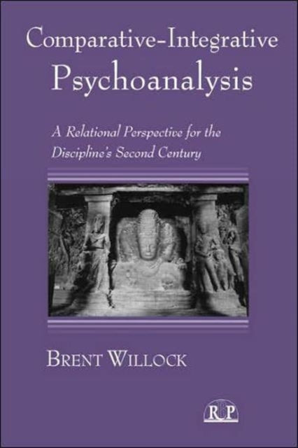 Book cover of: Comparative-Integrative Psychoanalysis. By: Brent Willock