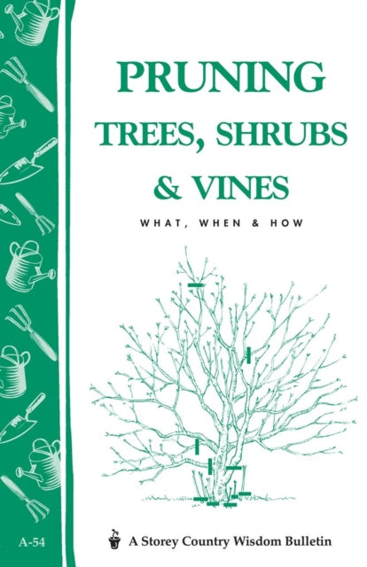 Book cover of: Pruning Trees, Shrubs & Vines. By: Editors of Garden Way Publishing