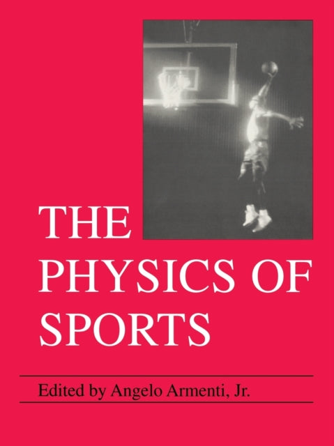 Book cover of: Physics of Sports. By: Angelo Jr. Armenti