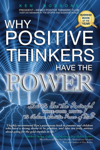 Book cover of: Why Positive Thinkers Have The Power. By: Ken Bossone