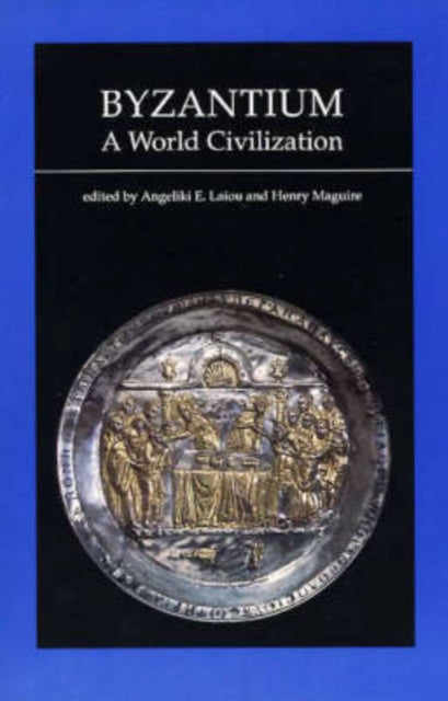 Book cover of: Byzantium, a World Civilization