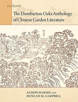 Dumbarton Oaks Anthology of Chinese Garden Literature