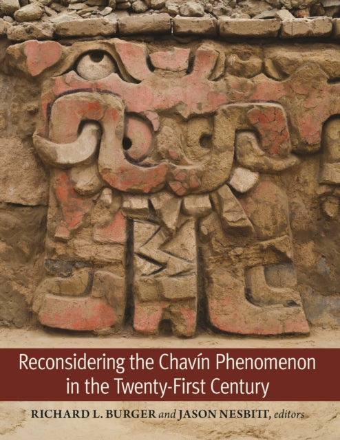 Book cover of: Reconsidering the Chavin Phenomenon in the Twenty-First Century. By: Richard L. Burger