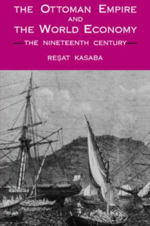 The Ottoman Empire and the World Economy