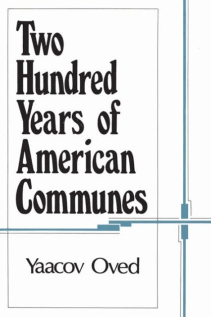 Book cover of: Two Hundred Years of American Communes. By: Yaacov Oved