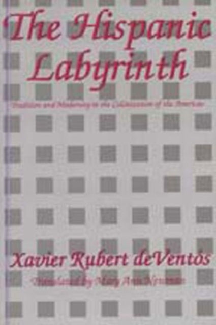 Book cover of: Hispanic Labyrinth. By: Xavier Rubert de Ventós