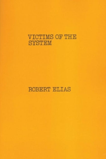 Book cover of: Victims of the System. By: Robert Elias