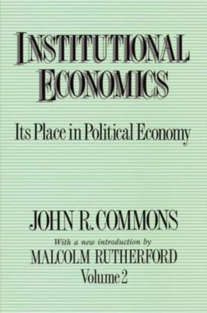 Book cover of: Institutional Economics. By: John Rogers Commons