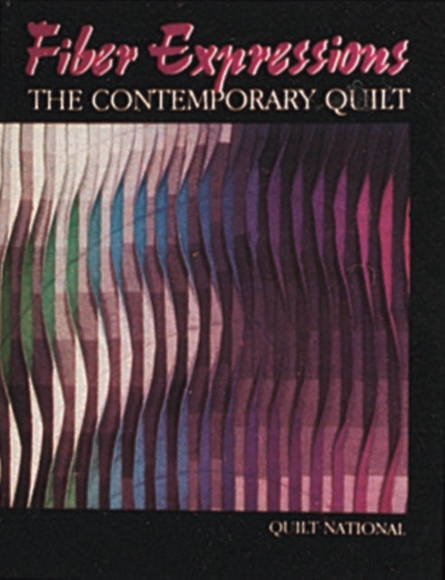 Book cover of: Fiber Expressions. By: Quilt National