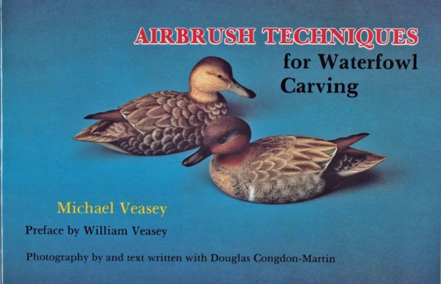 Book cover of: Airbrush Techniques for Waterfowl Carving. By: Michael Veasey